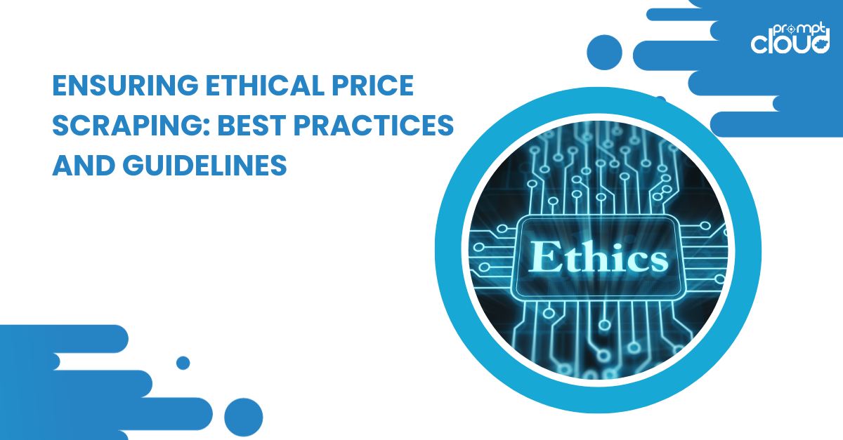 Ethical Price Scraping: Best Practices And Guidelines