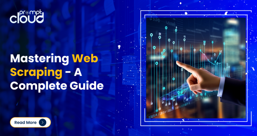 Mastering Web Scraping A Complete Guide