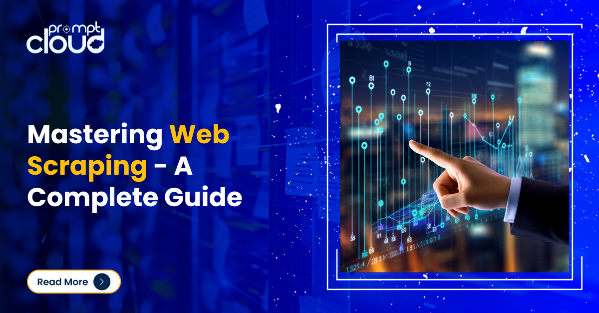 Mastering Web Scraping A Complete Guide