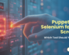 Puppeteer and Selenium for web scraping