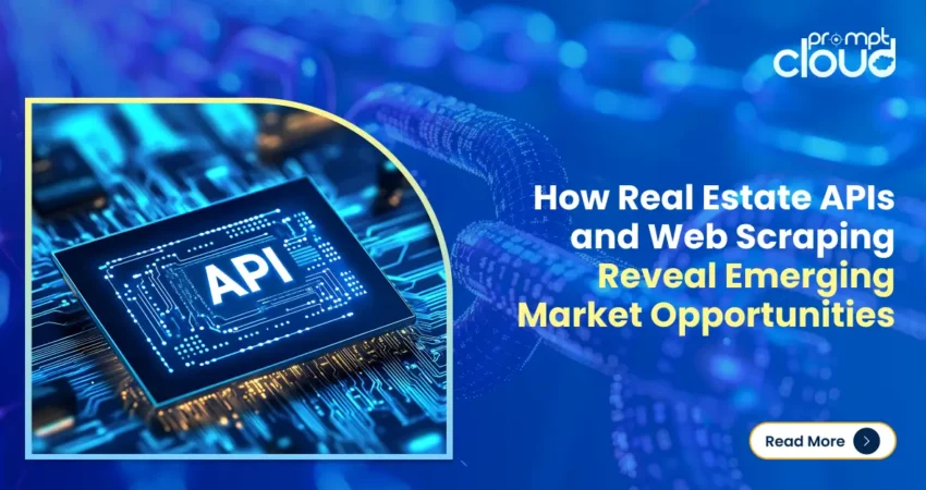 Using real estate data API and web scraping to identify emerging market opportunities